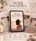 Mujer Magnética — El poder de atraer y elegir sin conformarte.